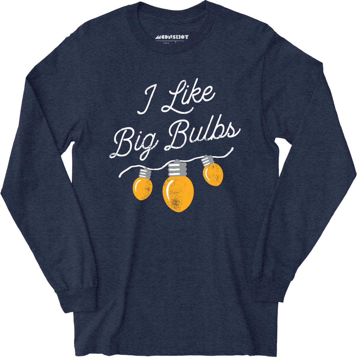 I Like Big Bulbs - Long Sleeve