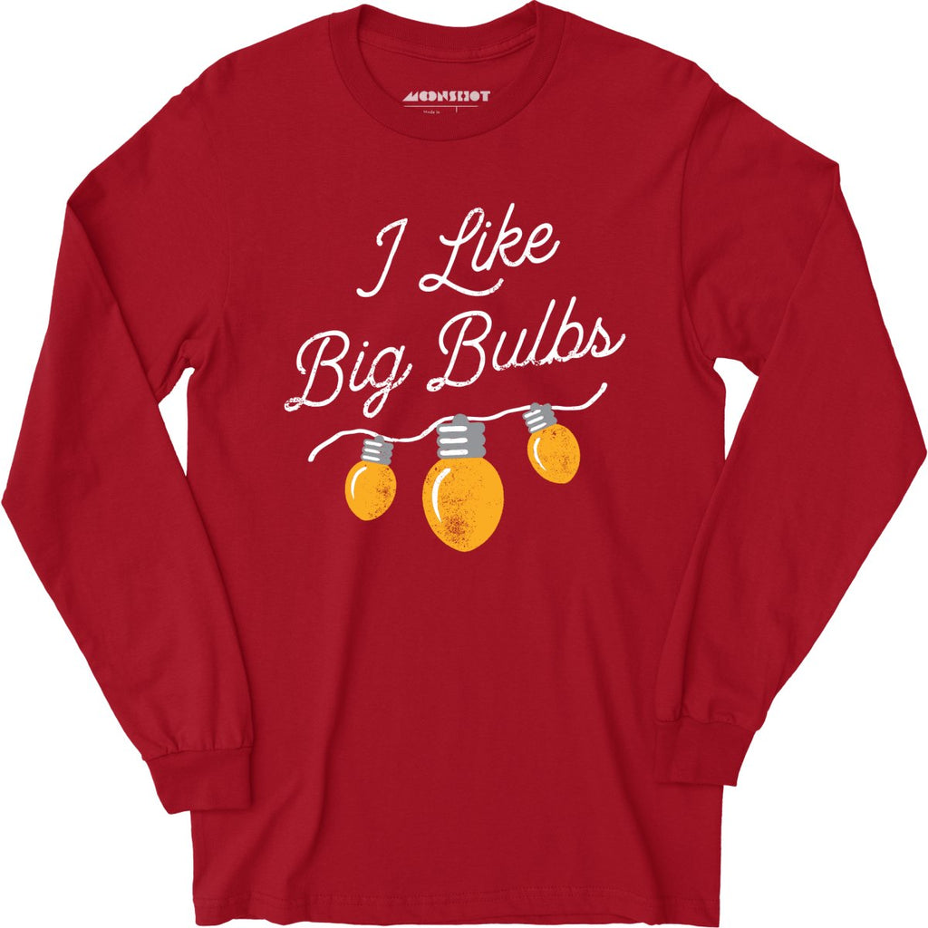 I Like Big Bulbs - Long Sleeve
