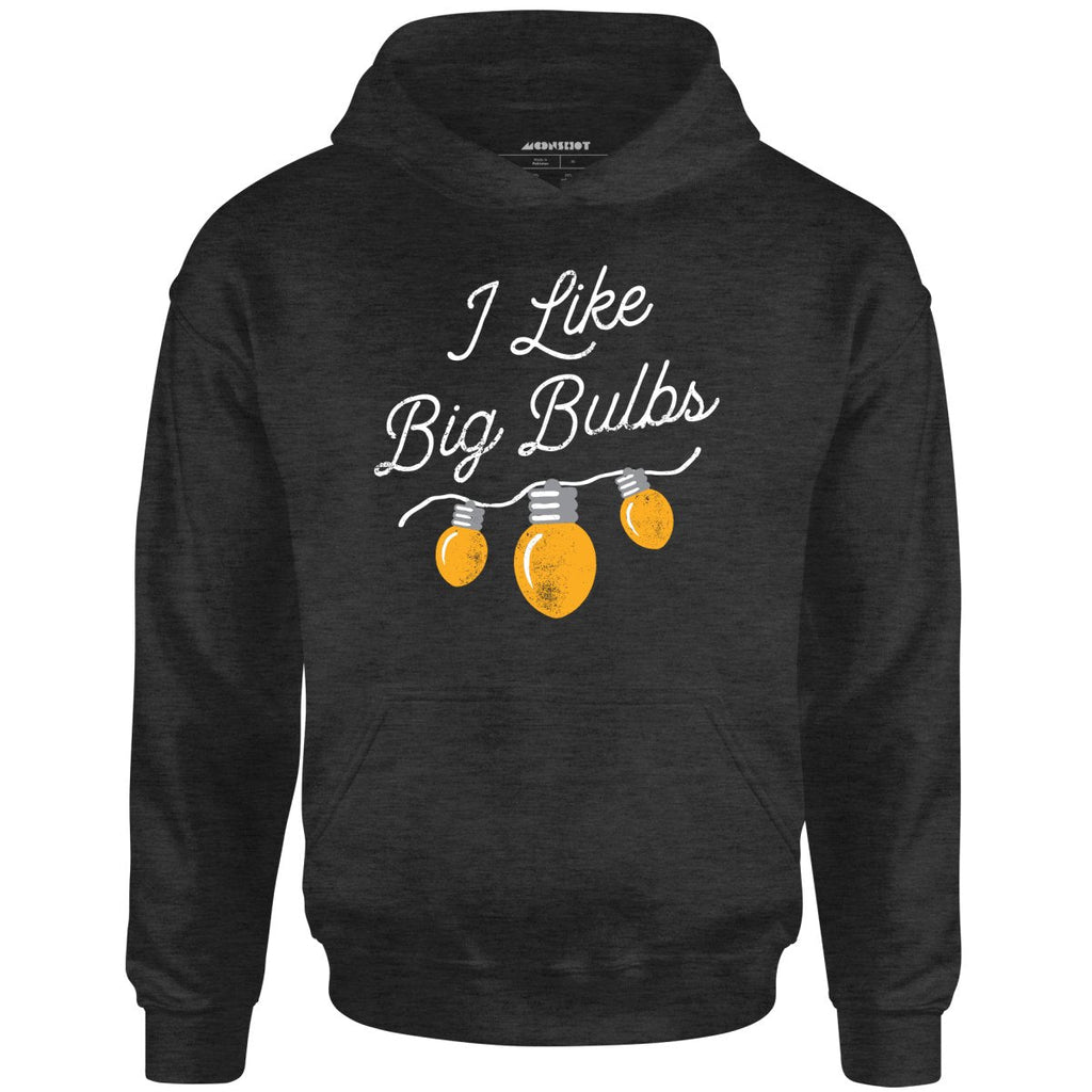 I Like Big Bulbs - Unisex