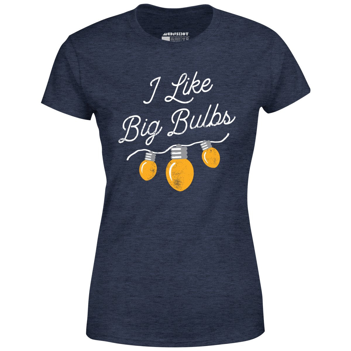 I Like Big Bulbs - Women's