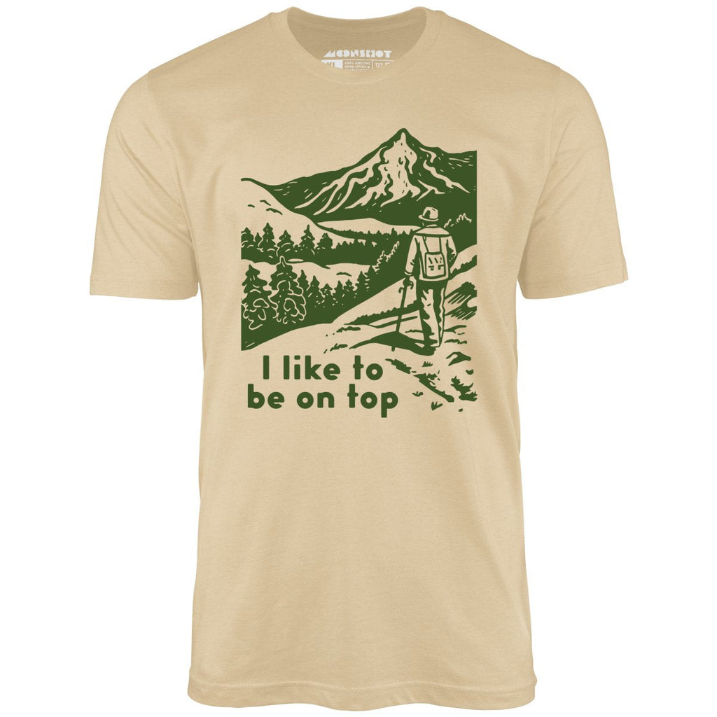 I Like To Be On Top - Unisex