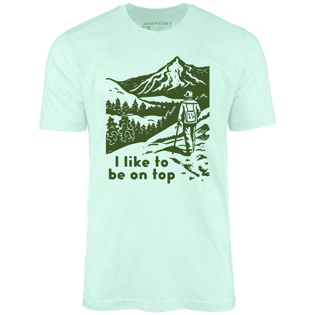 I Like To Be On Top - Unisex