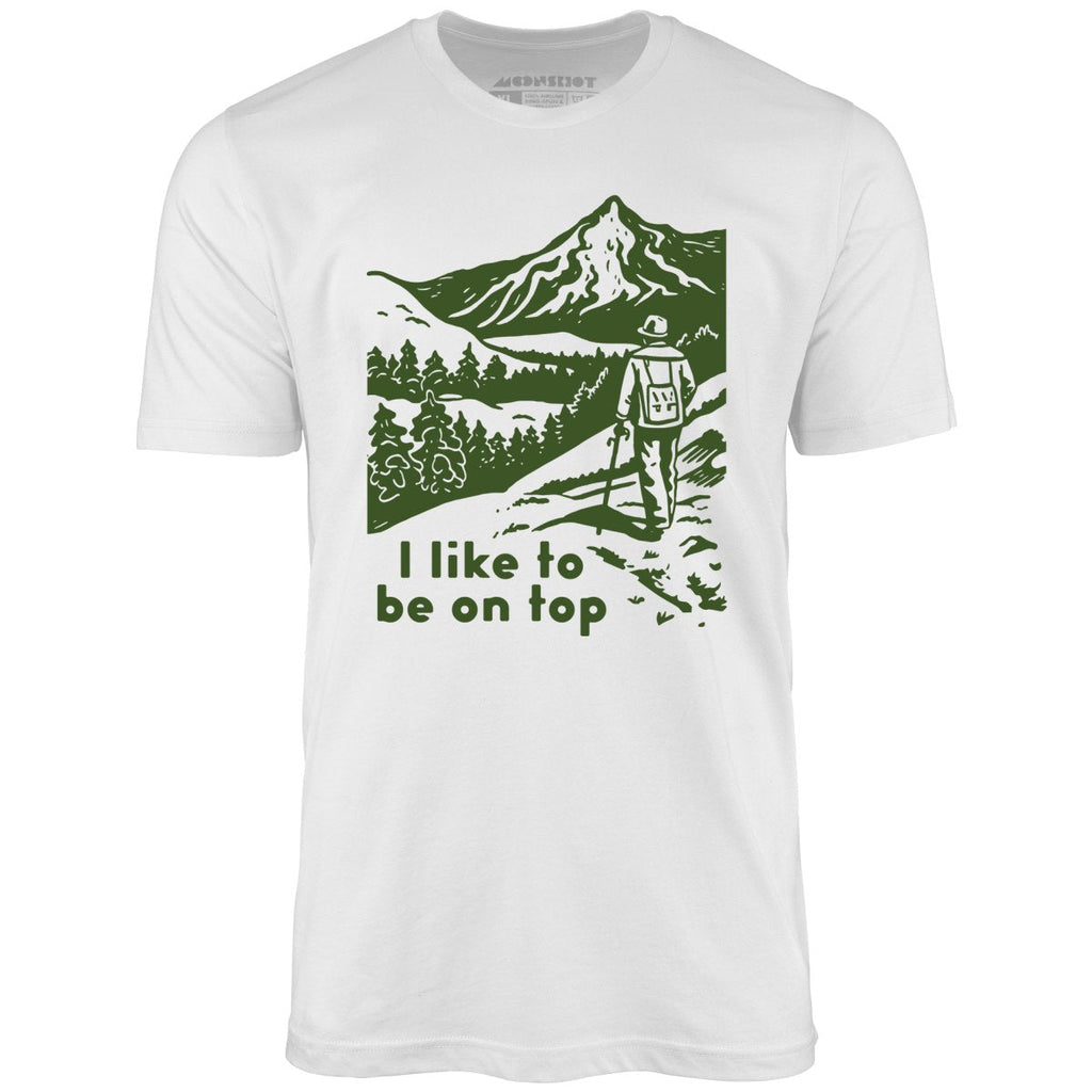 I Like To Be On Top - Unisex