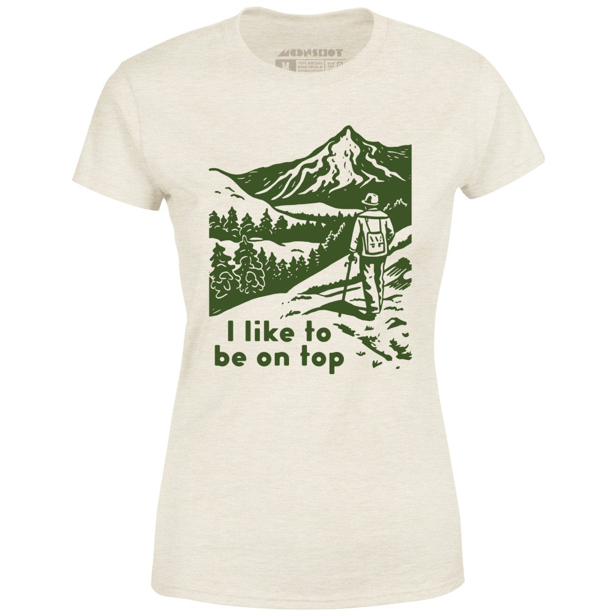 I Like To Be On Top - Women's