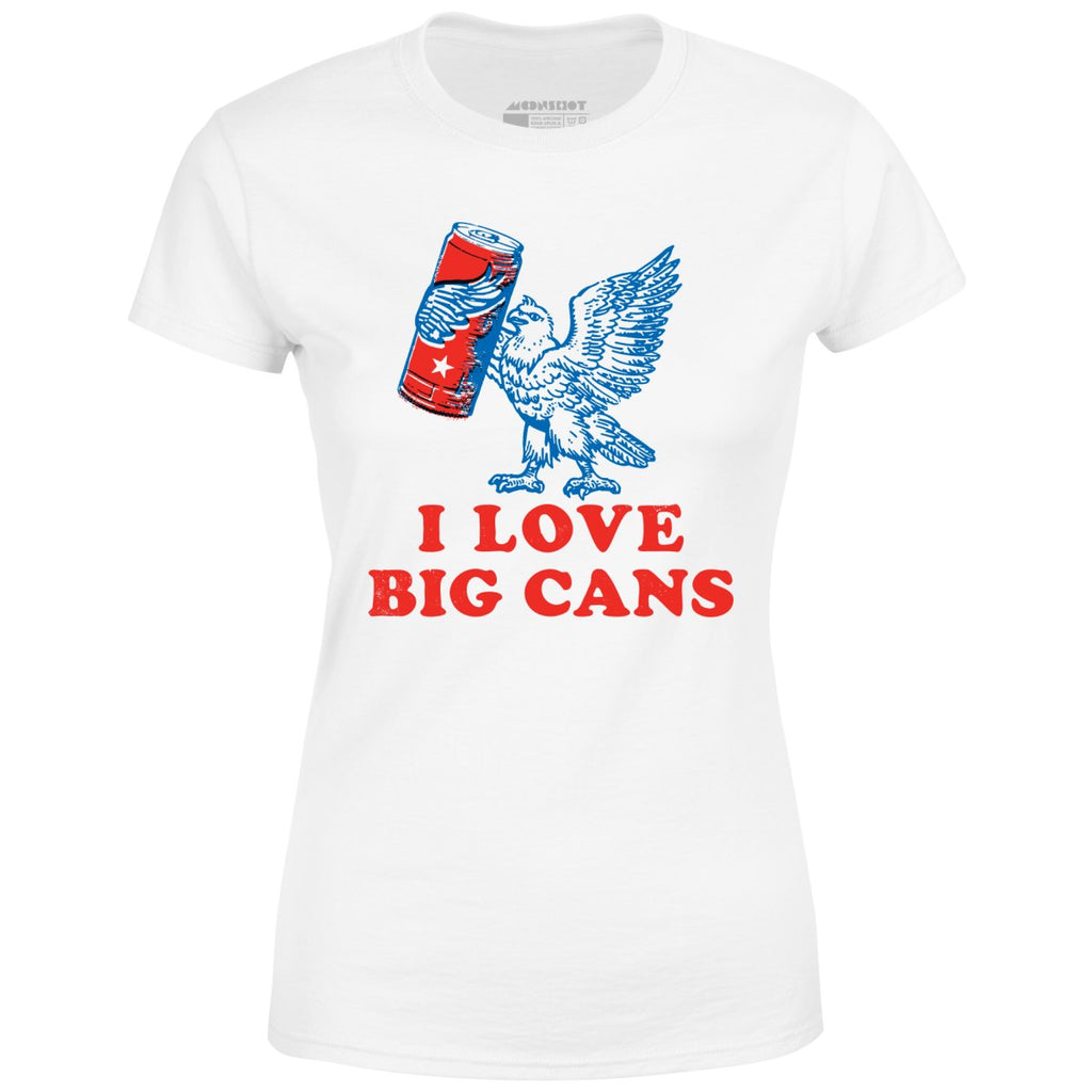 I Love Big Cans - Women's