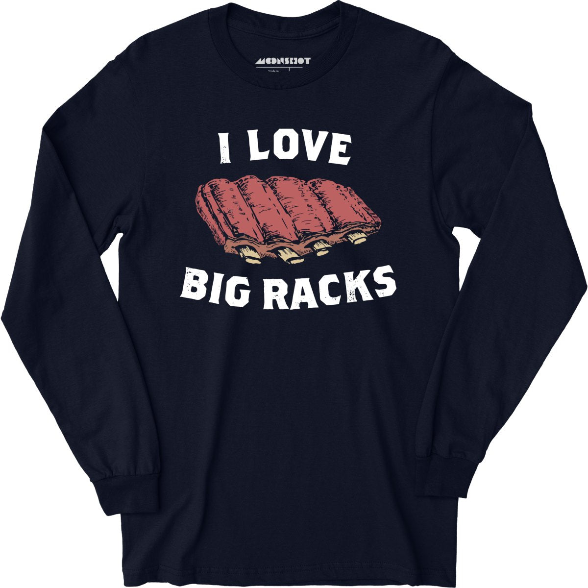 I Love Big Racks - Long Sleeve