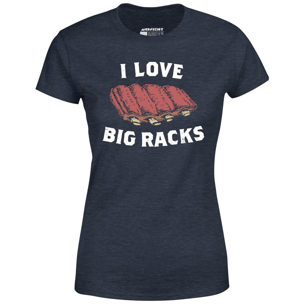 I Love Big Racks - Women's