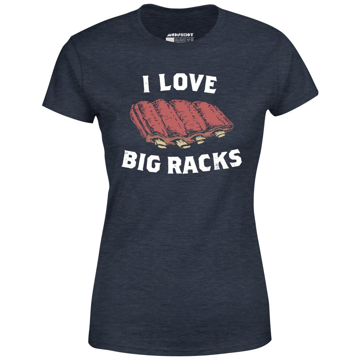 I Love Big Racks - Women's
