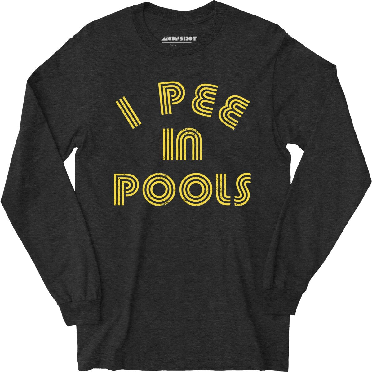 I Pee in Pools - Long Sleeve