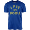 I Pee in Pools - Unisex