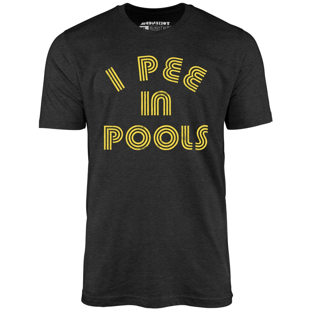 I Pee in Pools - Unisex
