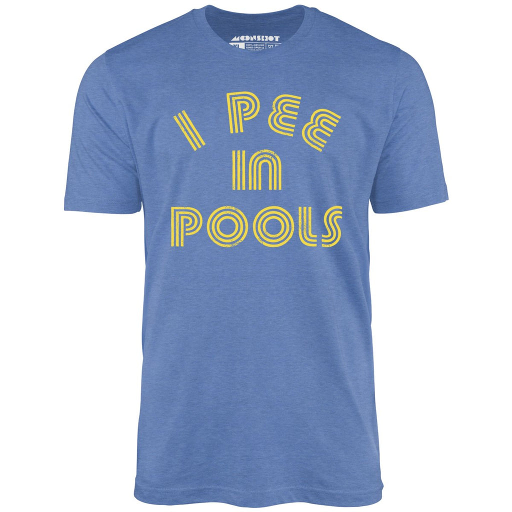 I Pee in Pools - Unisex