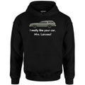 I Really Like Your Car Mrs. Larusso - Unisex