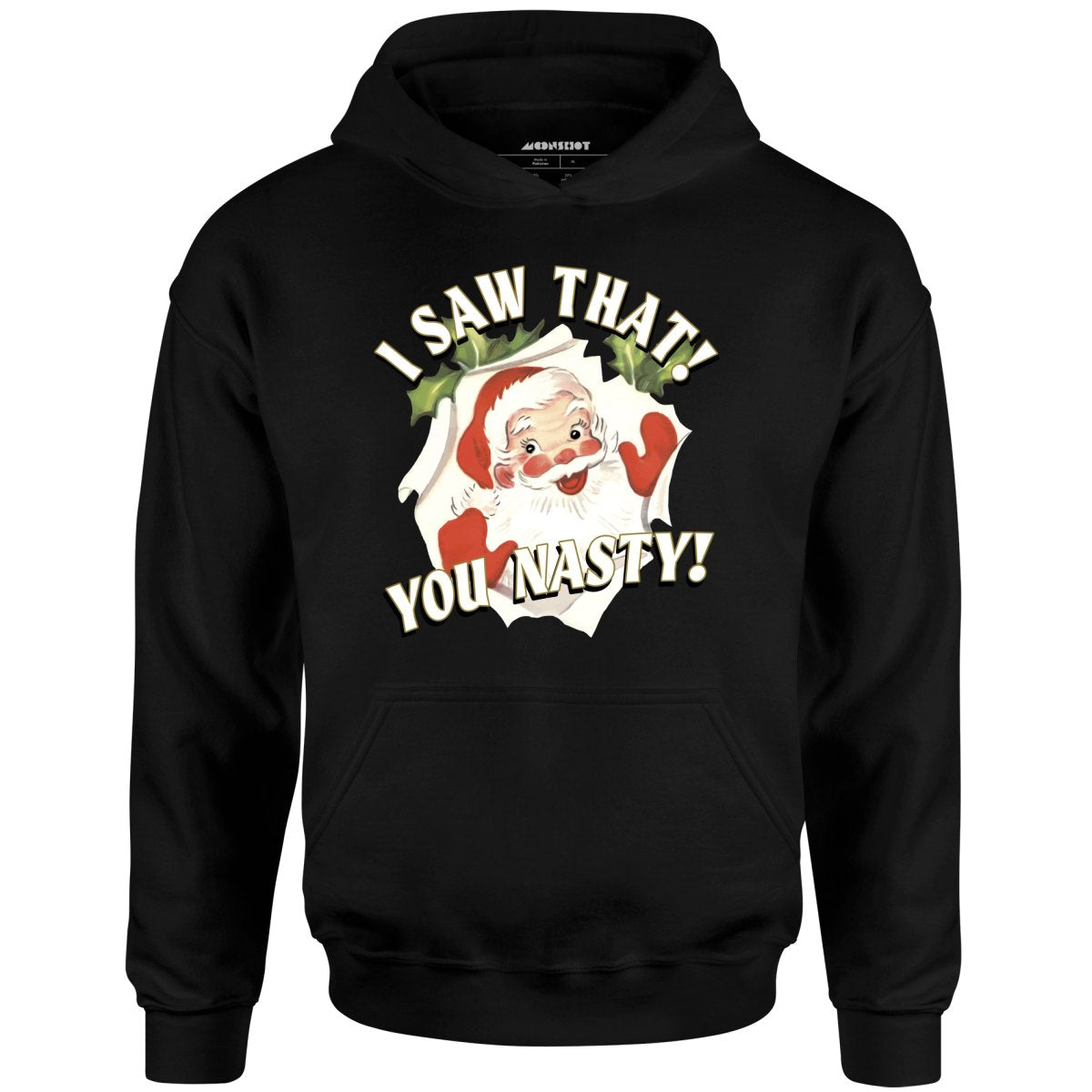 I Saw That You Nasty - Unisex