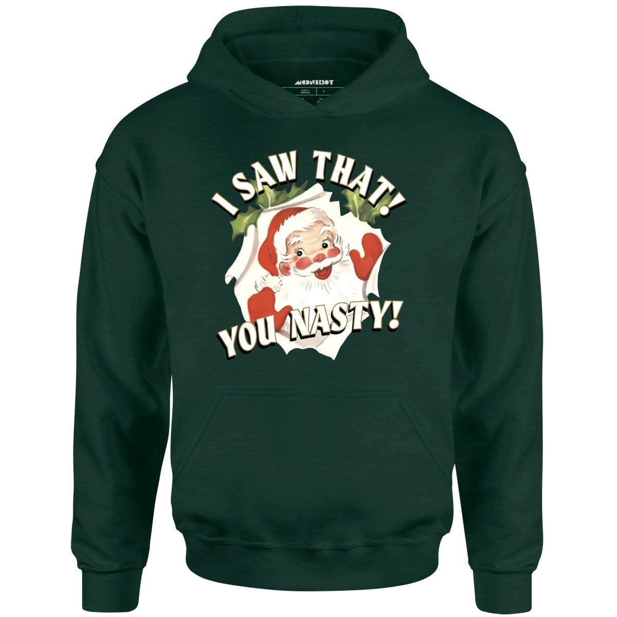 I Saw That You Nasty - Unisex
