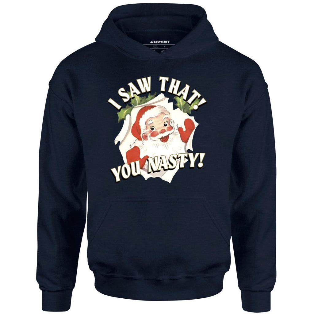 I Saw That You Nasty - Unisex