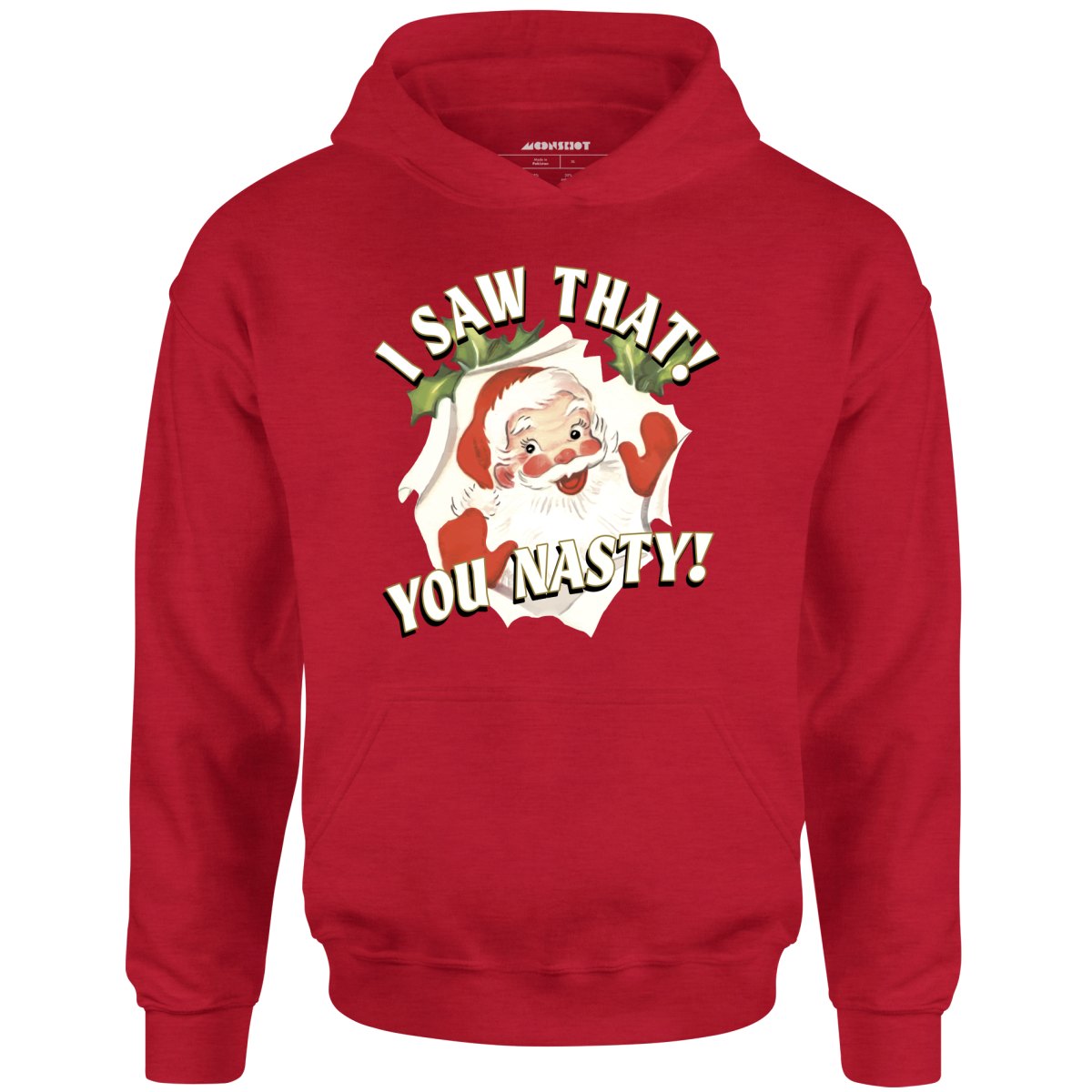 I Saw That You Nasty - Unisex