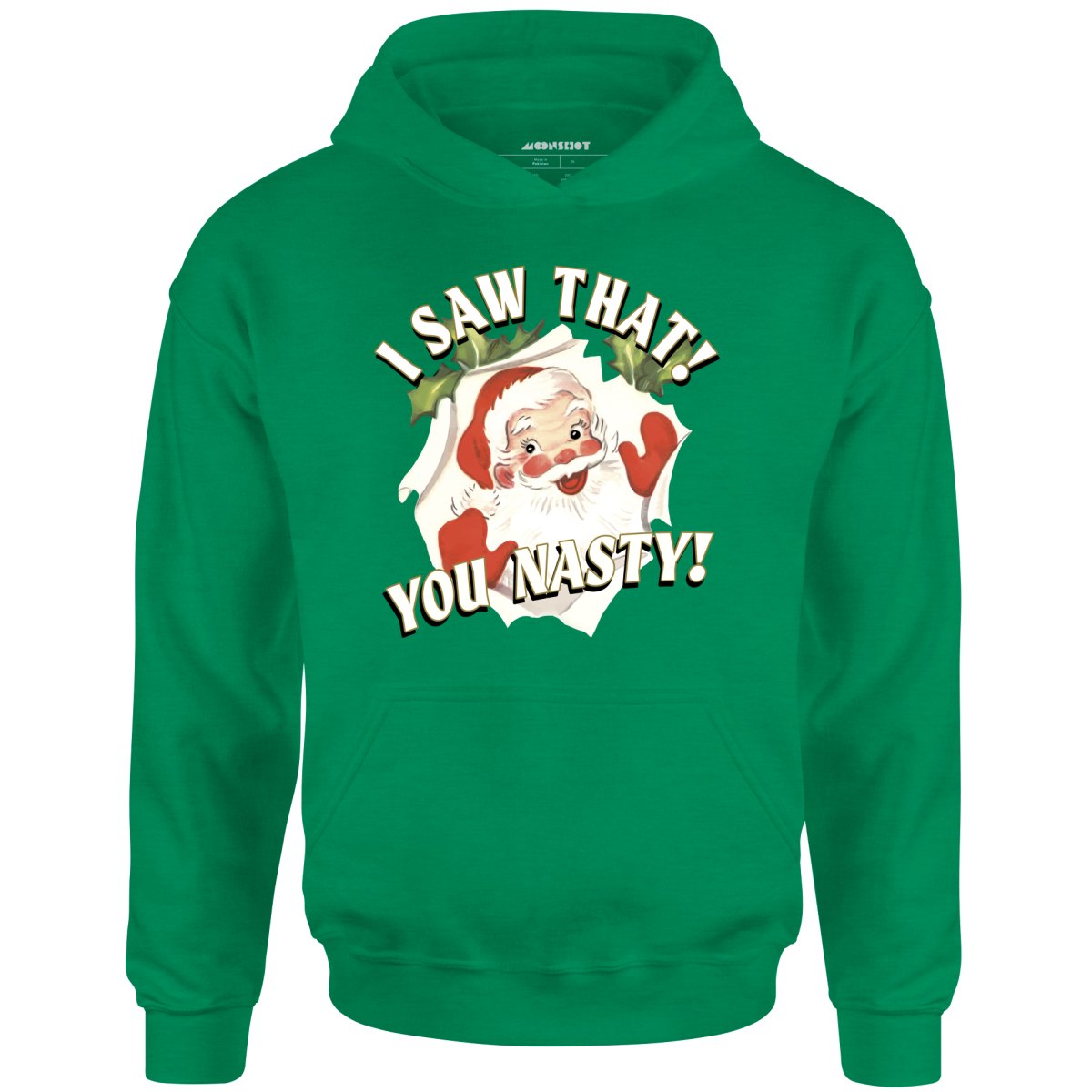 I Saw That You Nasty - Unisex