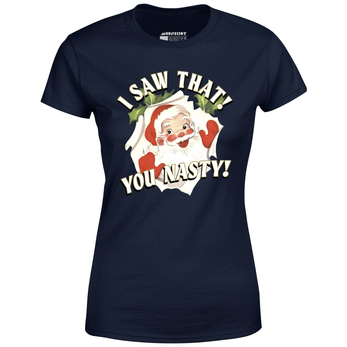 I Saw That You Nasty - Women's