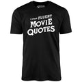 I Speak Fluent Movie Quotes - Unisex