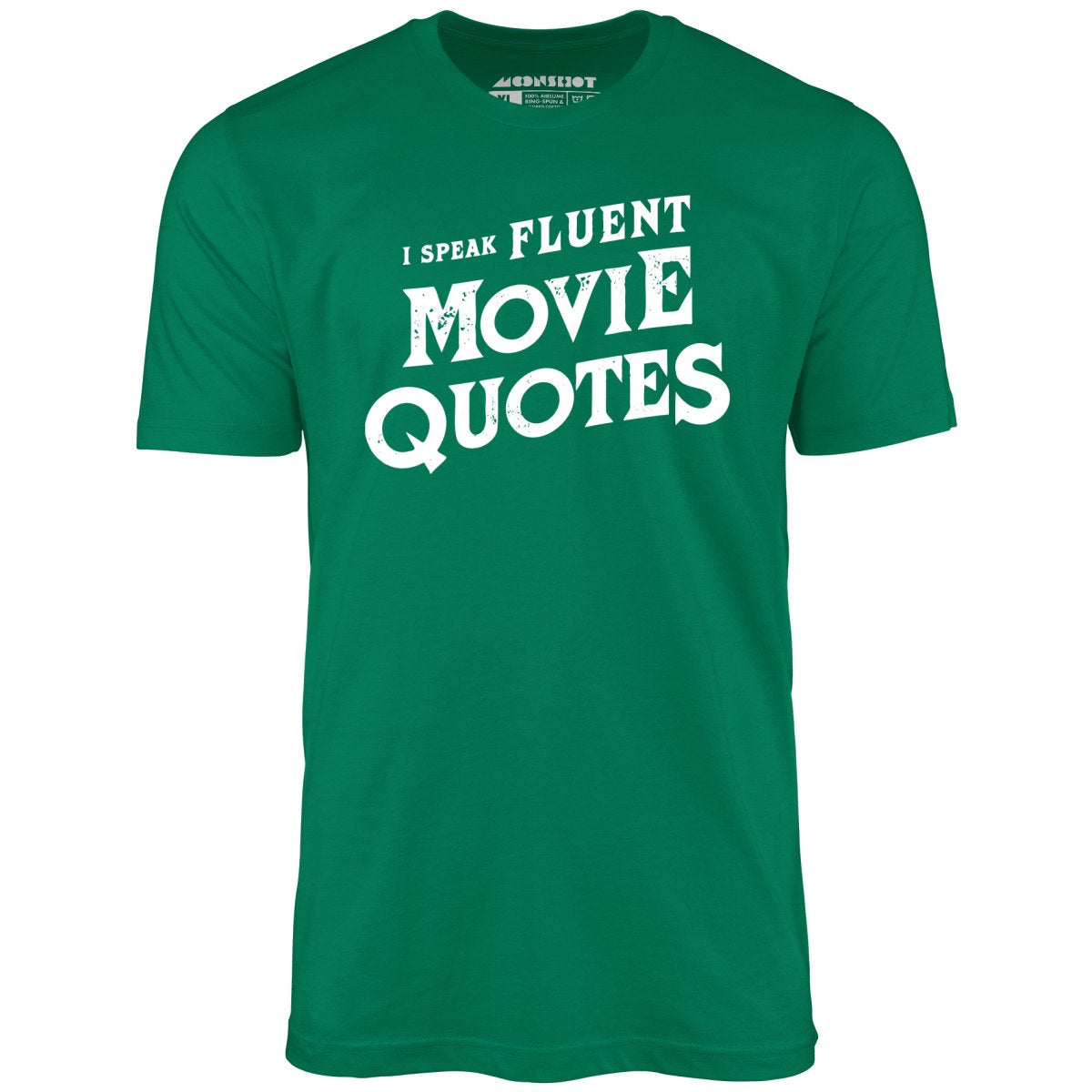 I Speak Fluent Movie Quotes - Unisex