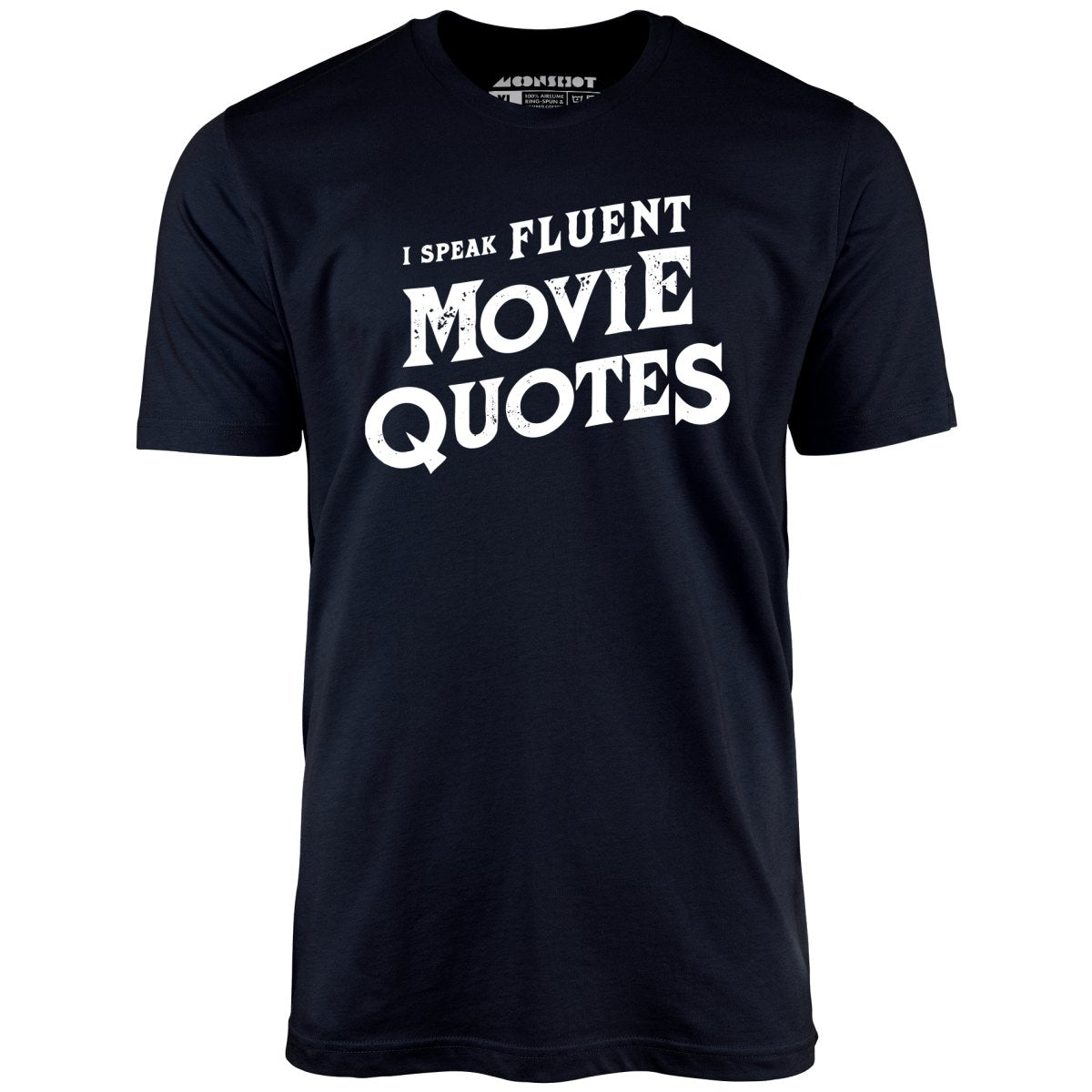 I Speak Fluent Movie Quotes - Unisex