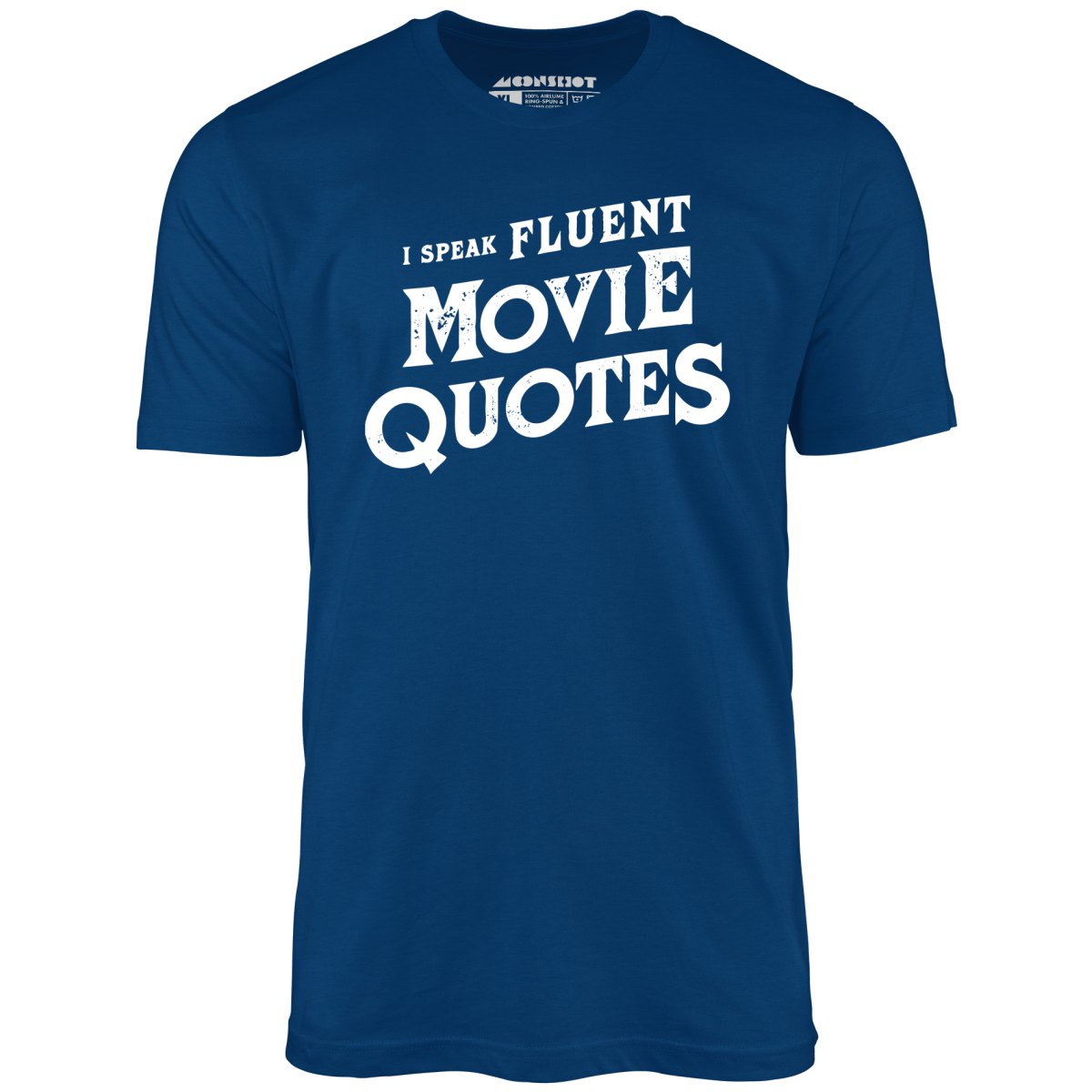 I Speak Fluent Movie Quotes - Unisex