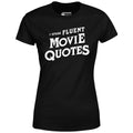 I Speak Fluent Movie Quotes - Women's