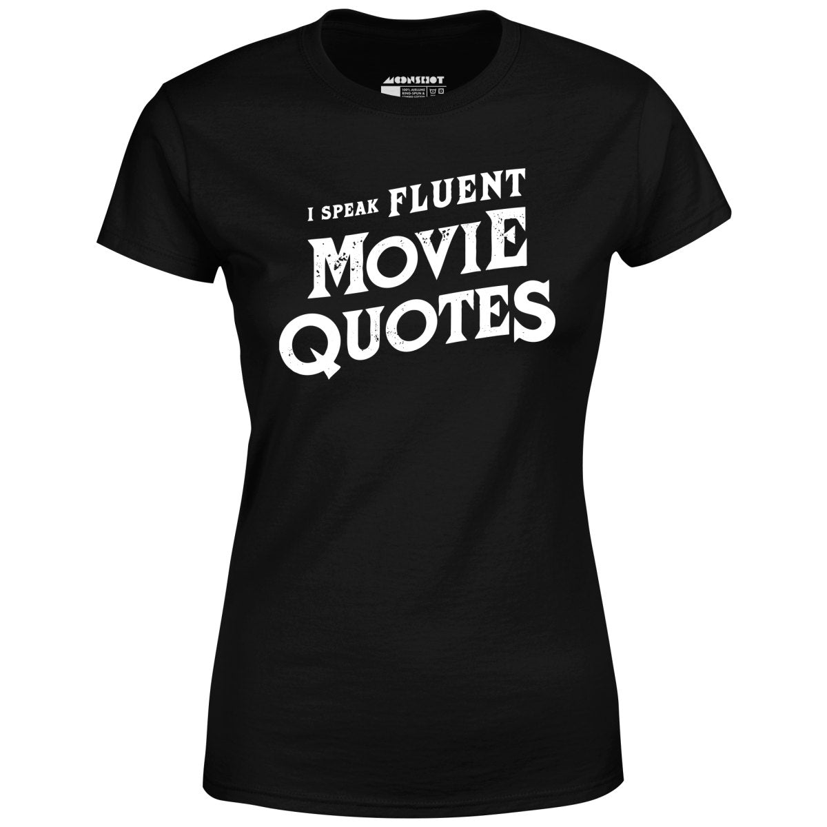 I Speak Fluent Movie Quotes - Women's