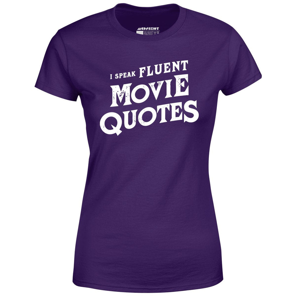 I Speak Fluent Movie Quotes - Women's