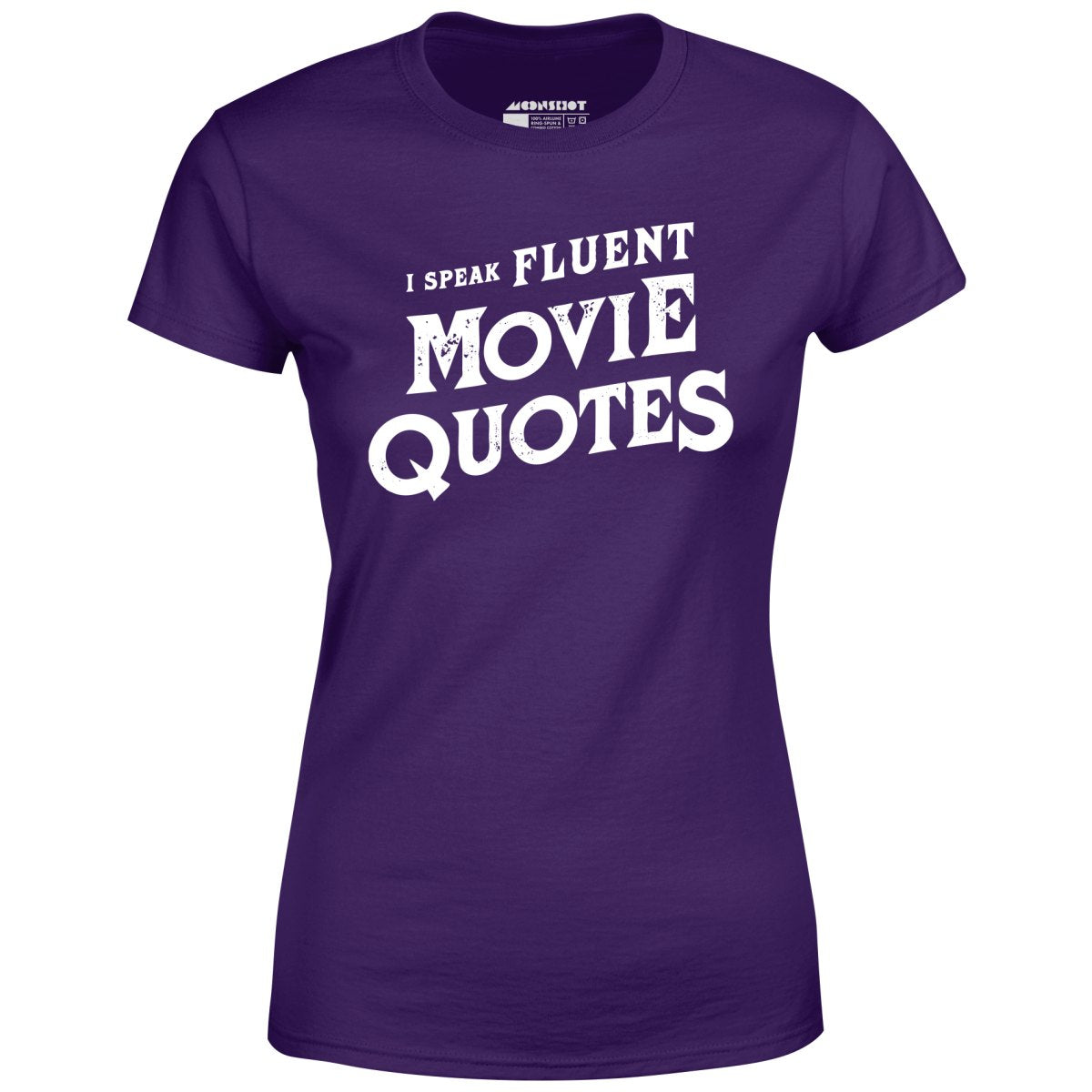 I Speak Fluent Movie Quotes - Women's