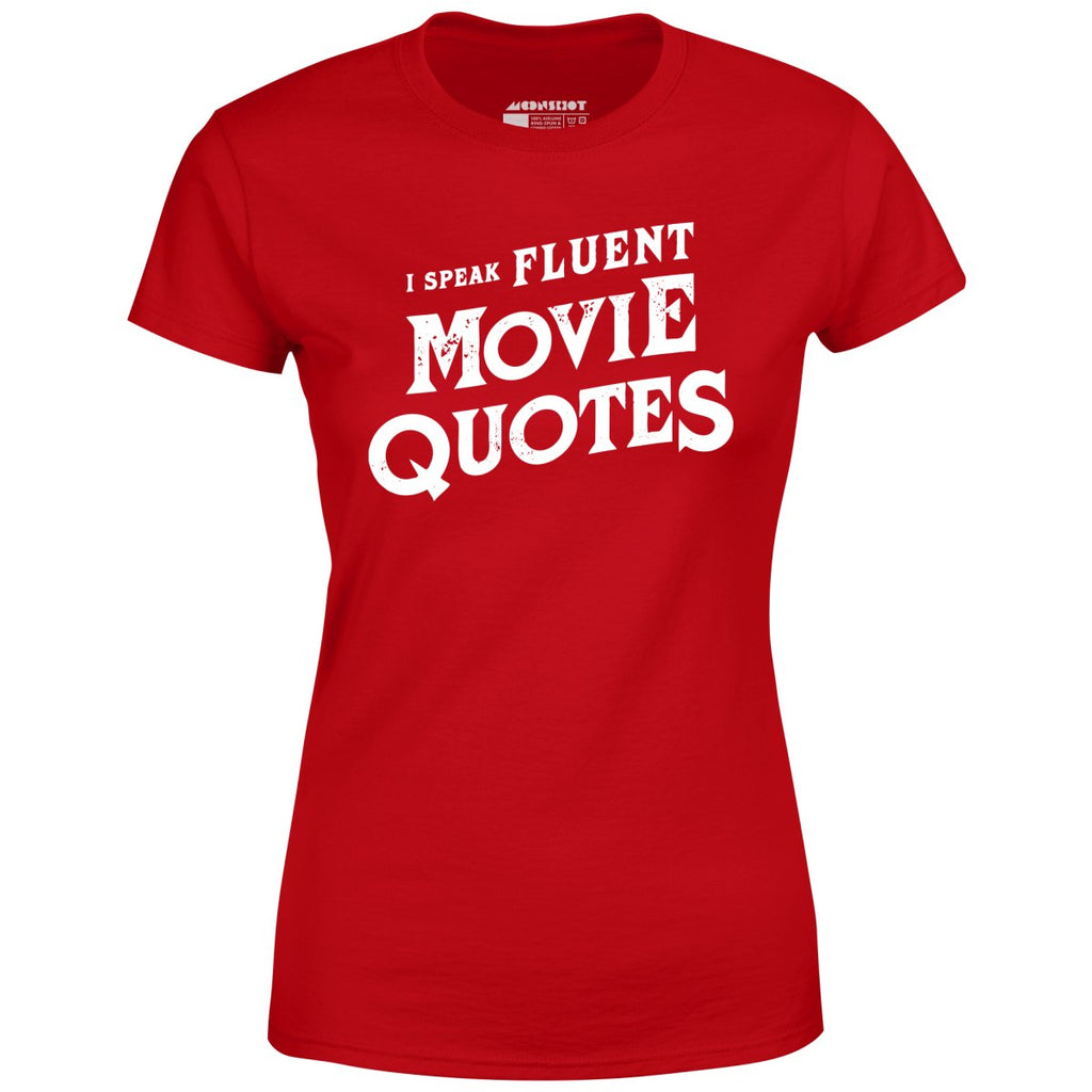 I Speak Fluent Movie Quotes - Women's