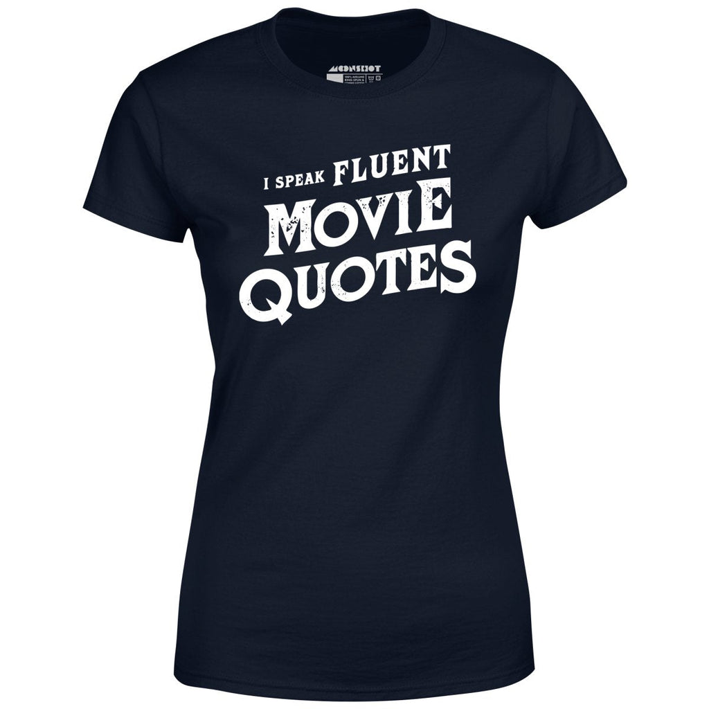 I Speak Fluent Movie Quotes - Women's