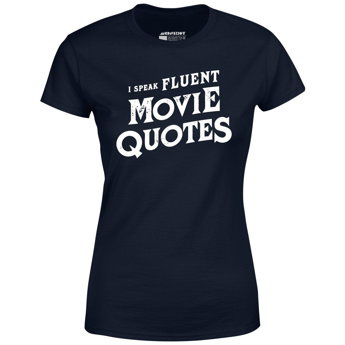 I Speak Fluent Movie Quotes - Women's