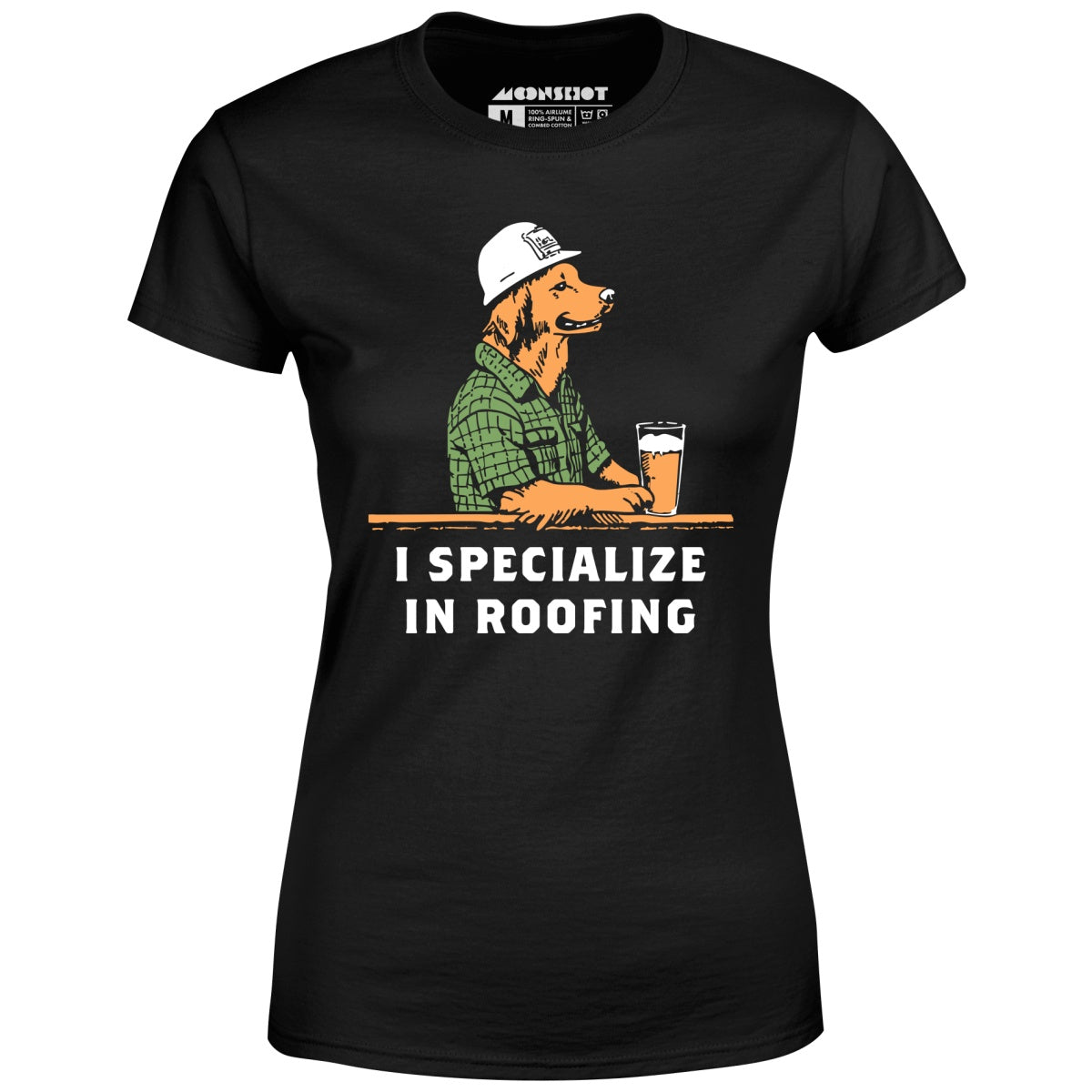 I Specialize in Roofing - Women's