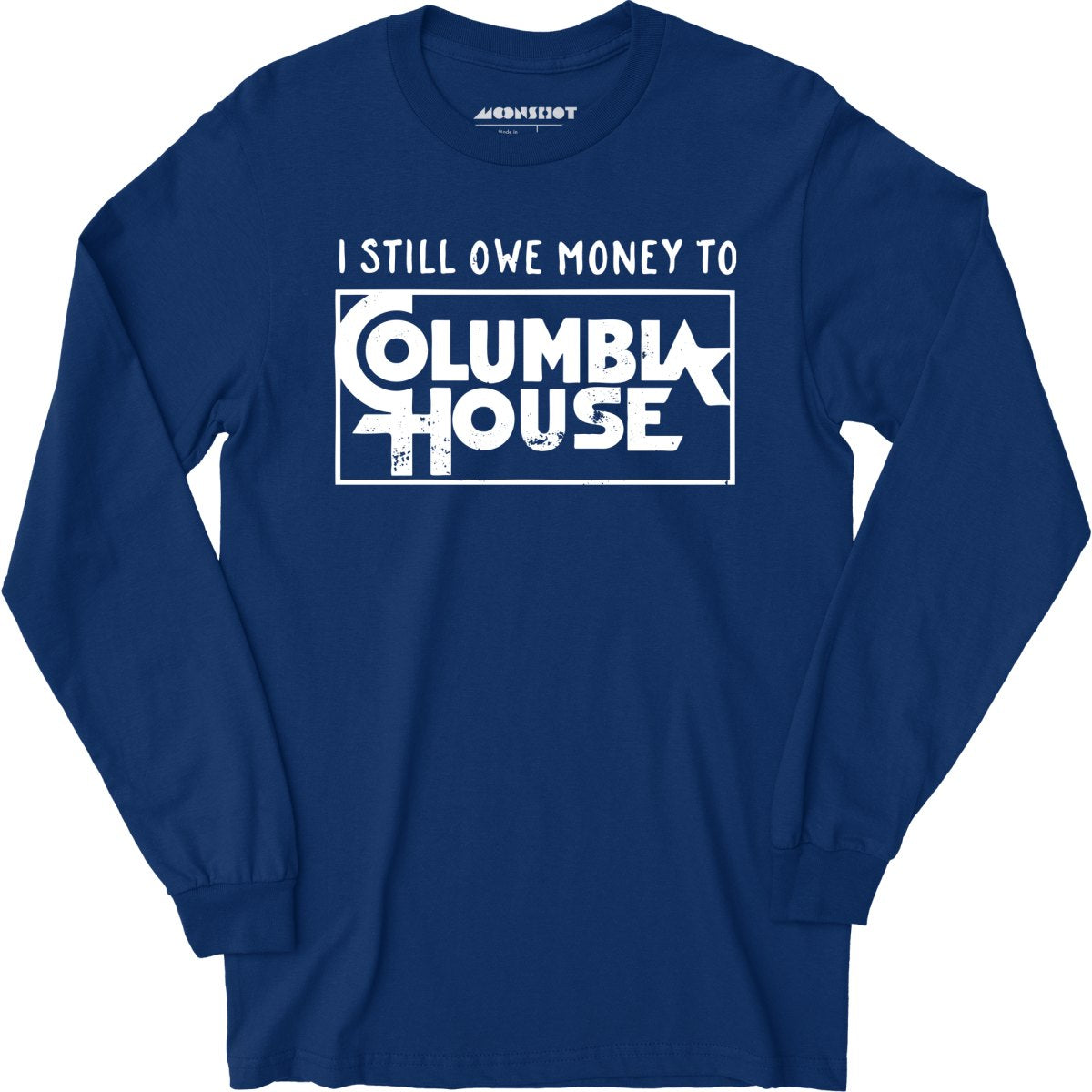 I Still Owe Money - Long Sleeve