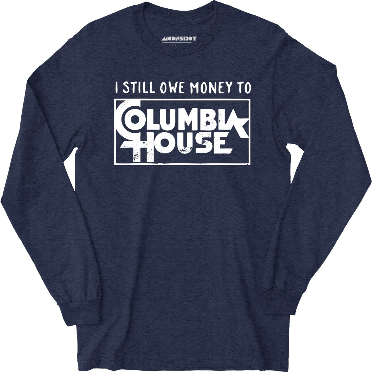 I Still Owe Money - Long Sleeve
