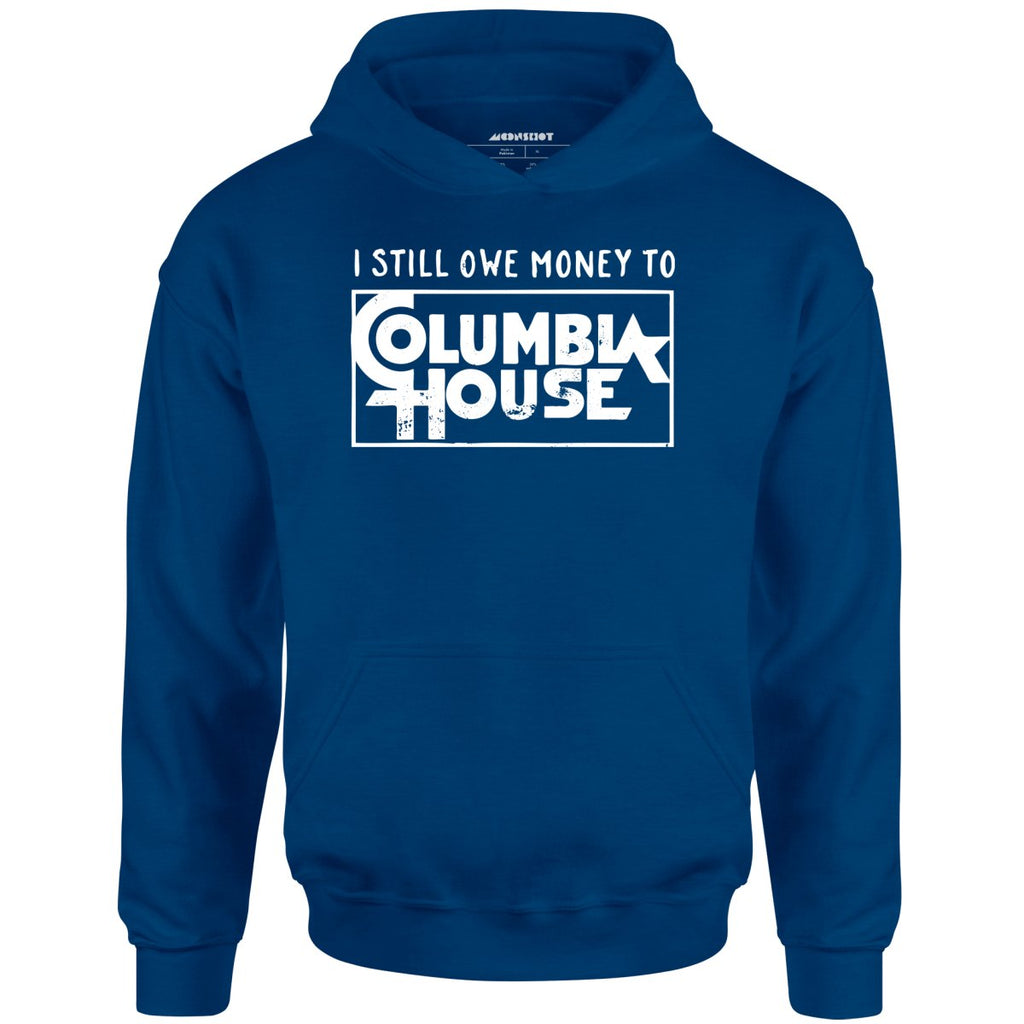 I Still Owe Money - Unisex