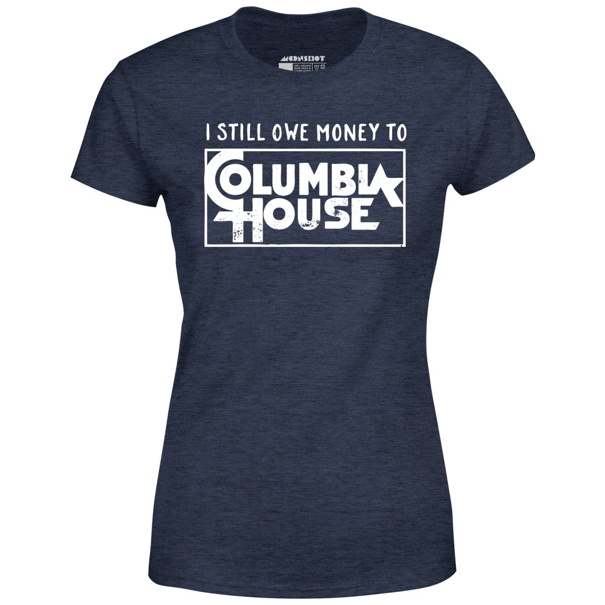 I Still Owe Money - Women's
