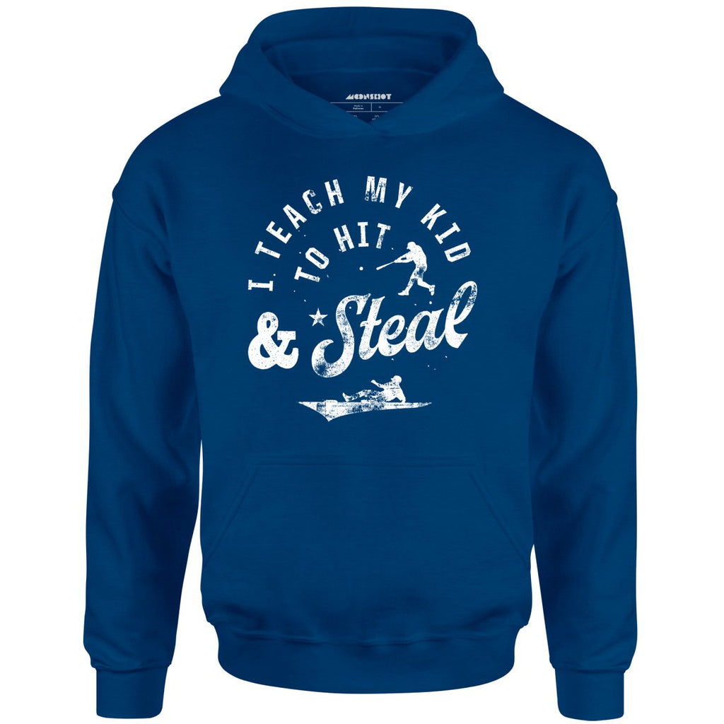 I Teach My Kid to Hit & Steal - Unisex