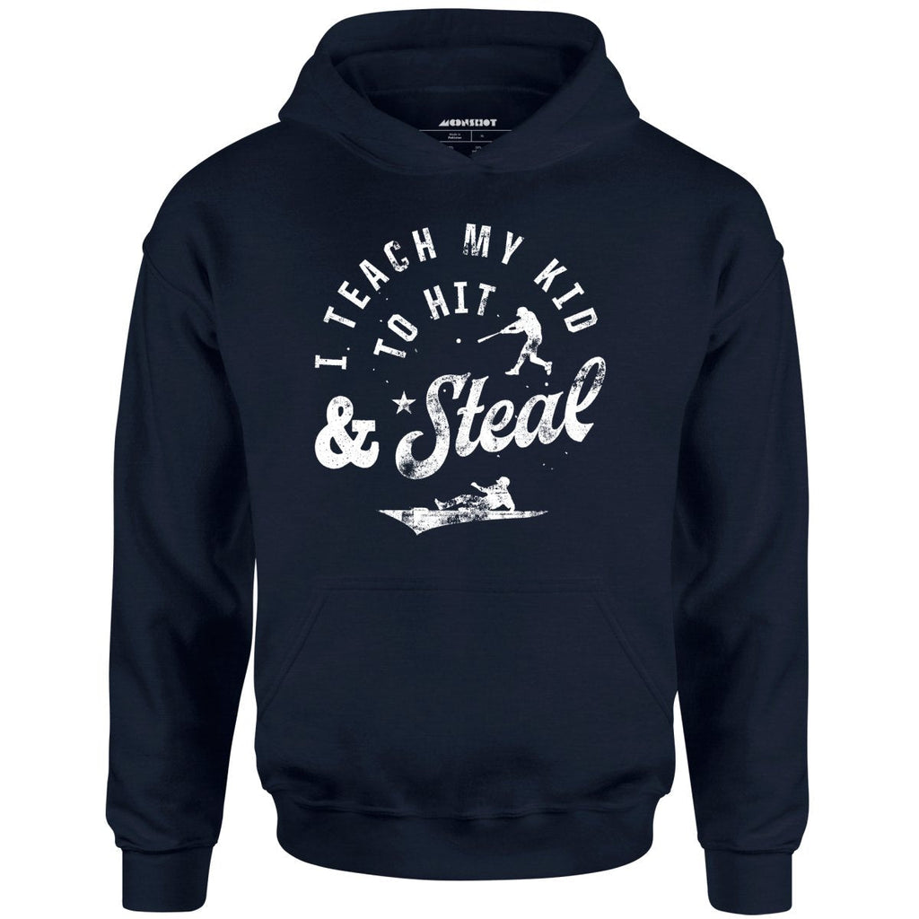 I Teach My Kid to Hit & Steal - Unisex
