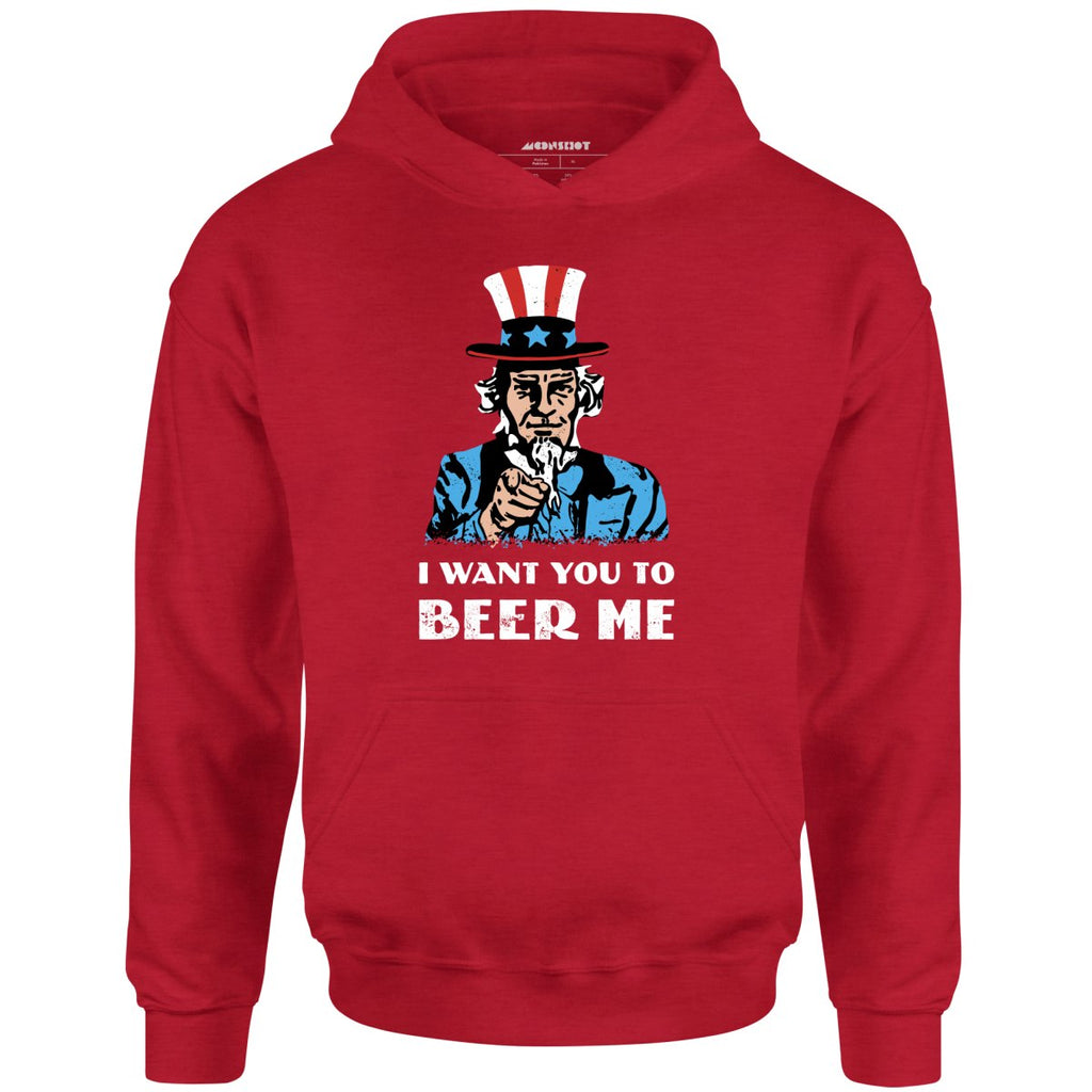 I Want You To Beer Me - Unisex