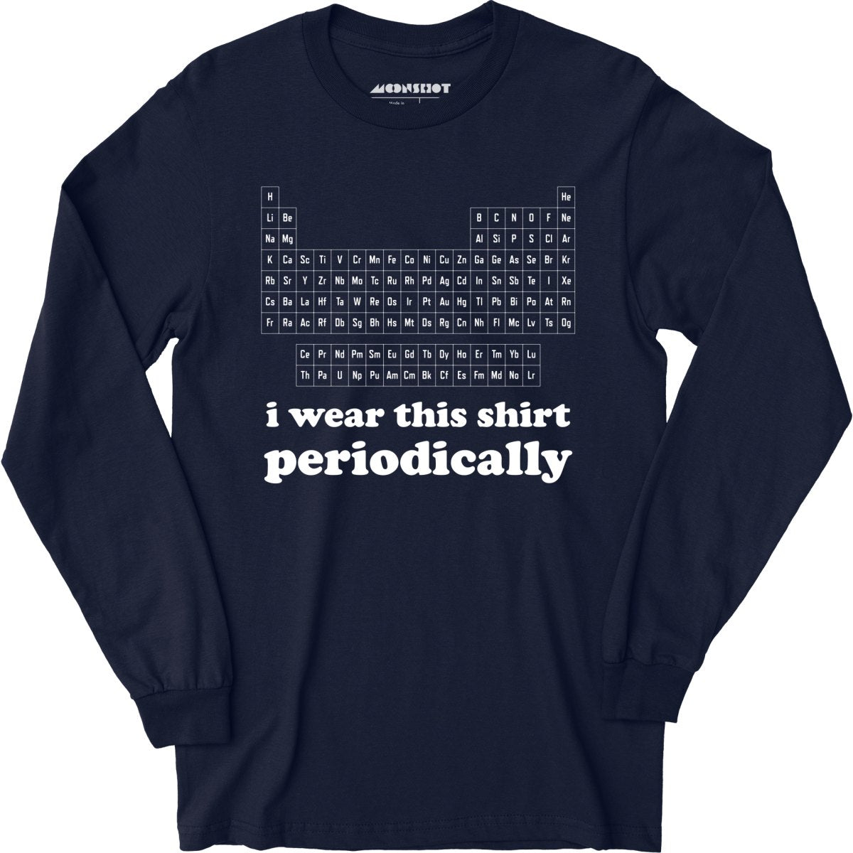 I Wear This Shirt Periodically - Long Sleeve
