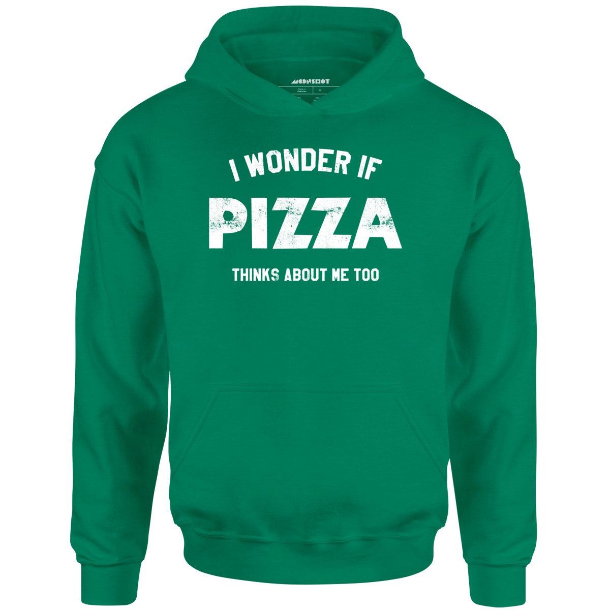I Wonder if Pizza Thinks About Me Too - Unisex