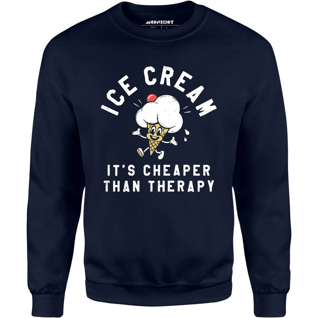 Ice Cream It's Cheaper Than Therapy - Unisex