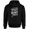 If Lovin the Lord is Wrong I Don't Wanna Be Right - Unisex