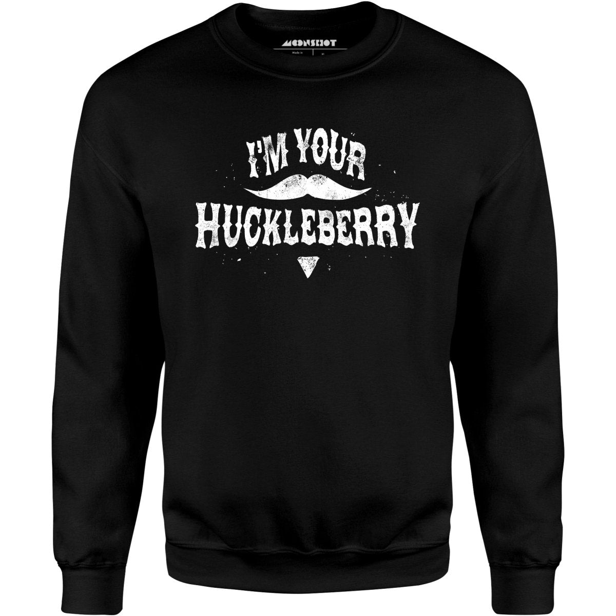 I'm Your Huckleberry - Unisex