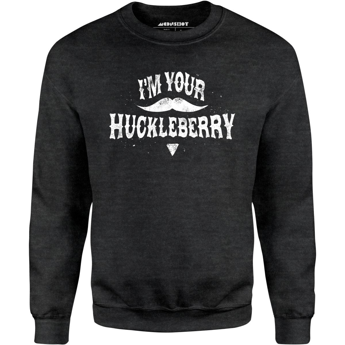 I'm Your Huckleberry - Unisex