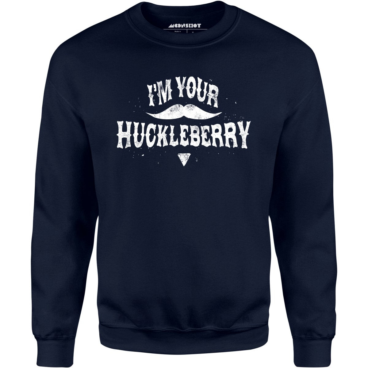 I'm Your Huckleberry - Unisex