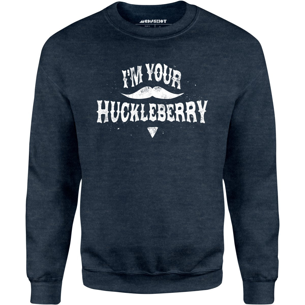 I'm Your Huckleberry - Unisex